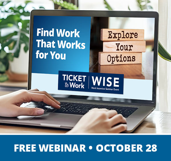 A graphic that says, "Free Webinar, October 28", and a photo of hands using a laptop on a desk. The laptop screen shows the cover slide of the webinar, which includes the title of the webinar, "Find Work That Works for You", the WISE logo, and a photo of a stack of 3 small, rectangular wooden blocks on a desk, with one word printed on the front of each block. The words read, from top to bottom: "Explore Your Options".